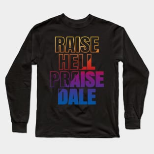 Raise Hell Praise Dale Long Sleeve T-Shirt